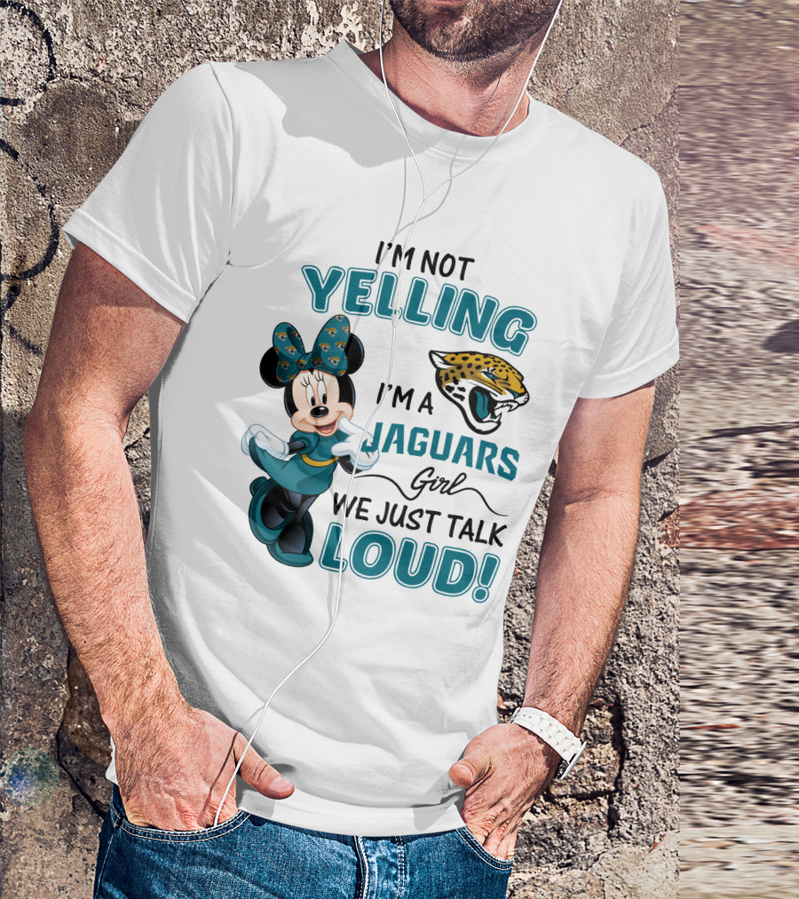 I'm Not Yelling I'm A Jaguars Girl We Just Talk Loud Minnie Mouse Jacksonville Jaguars T-Shirt