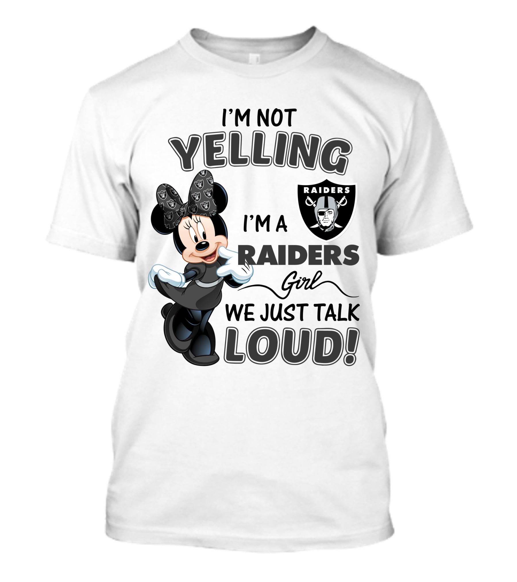 I'm Not Yelling I'm A Raiders Girl We Just Talk Loud Las Vegas Raiders Minnie Mouse T-Shirt