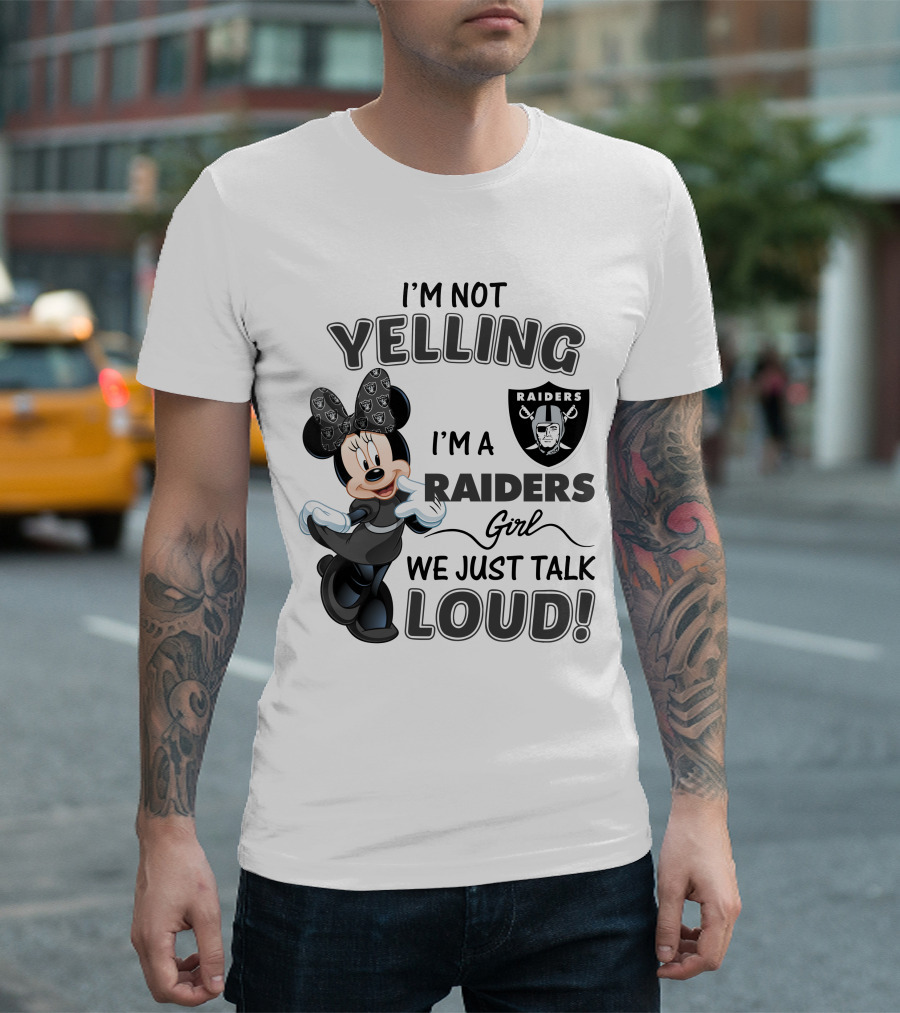 I'm Not Yelling I'm a Raiders Girl We Just Talk Loud Las Vegas Raiders Minnie Mouse T-Shirt