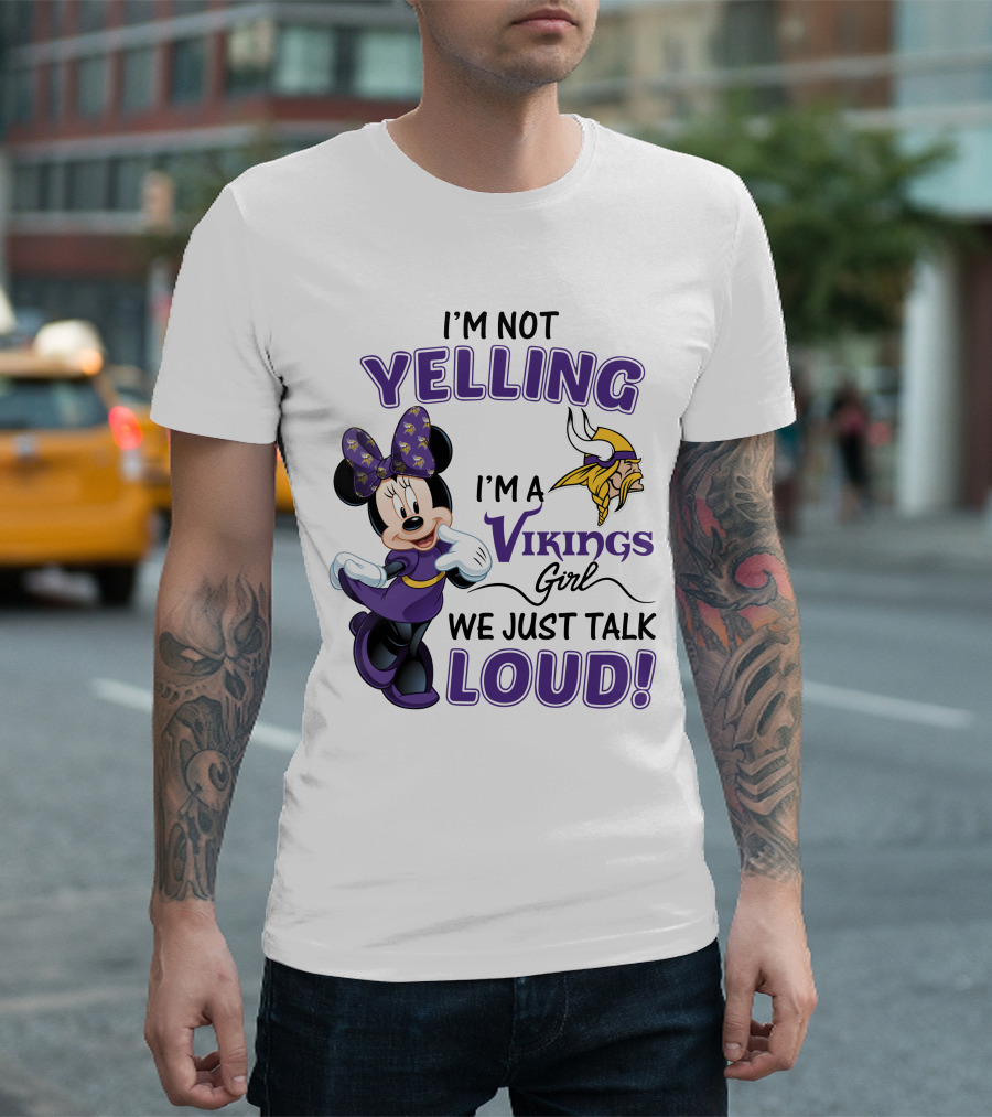 I'm Not Yelling I'm a Vikings Girl We Just Talk Loud Minnie Mouse Minnesota Vikings T-Shirt