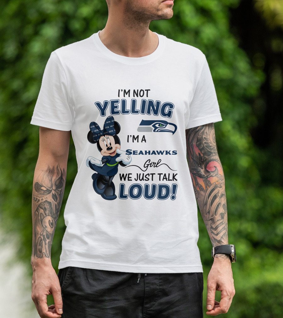 I'm Not Yelling I'm A Seahawks Girl We Just Talk Loud Seattle Seahawks Minnie Mouse T-Shirt