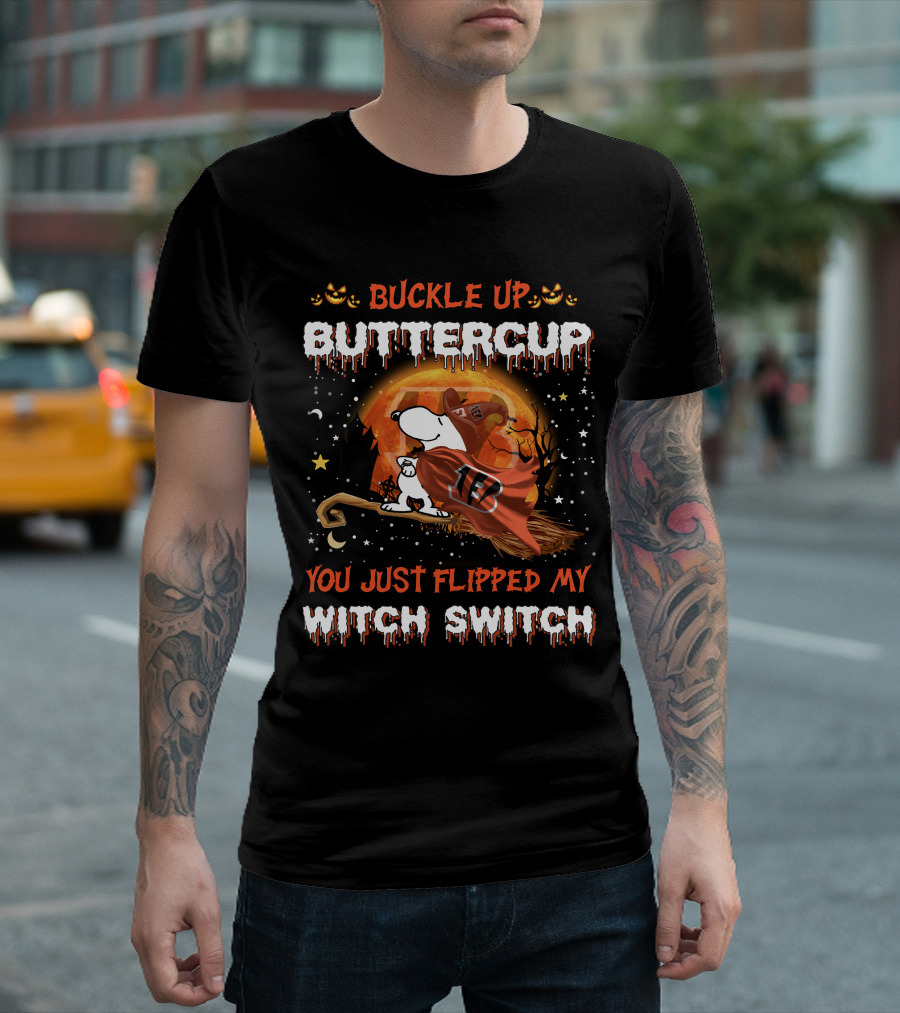 Cincinnati Bengals Snoopy Buckle Up Buttercup You Just Flipped My Witch Switch 508 T6MTH T-Shirt