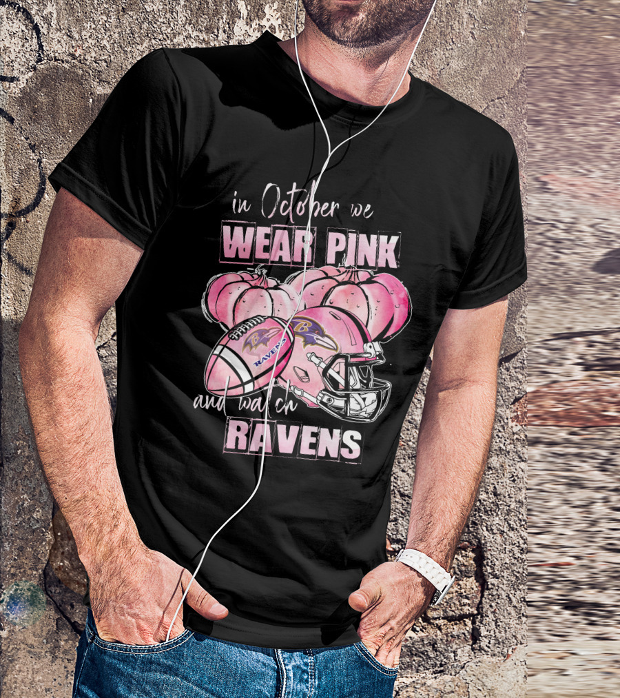 In October We Wear Pink And Watch Ravens Football Helmet Pumpkins T-Shirt