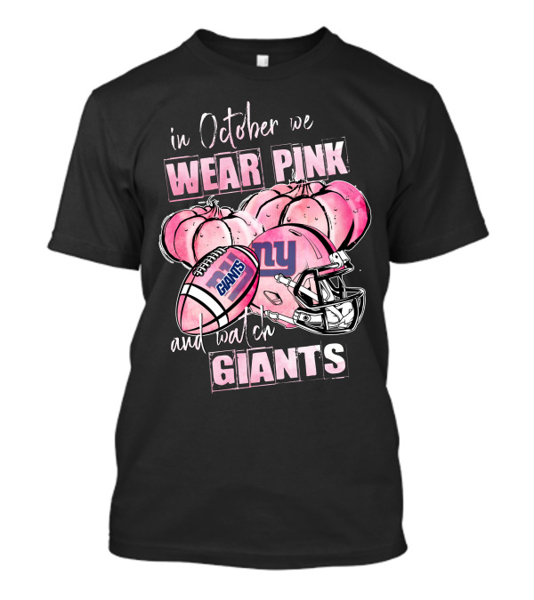In October We Wear Pink And Watch Giants T-Shirt