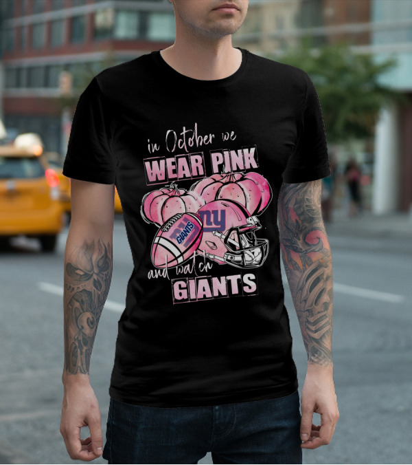 In October We Wear Pink And Watch Giants T-Shirt