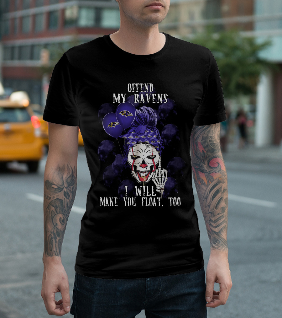 Offend My Ravens I Will Make You Float Too Baltimore Ravens Halloween T-Shirt