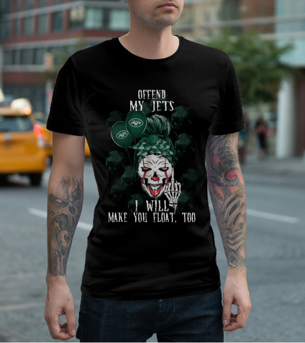 Offend My Jets I Will Make You Float Too New York Jets Halloween T-Shirt