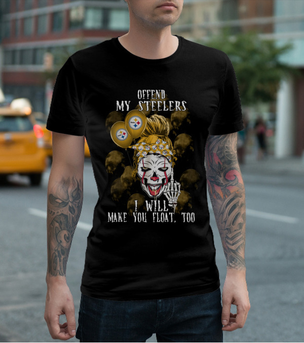Offend My Steelers I Will Make You Float Too Pittsburgh Steelers Halloween T-Shirt