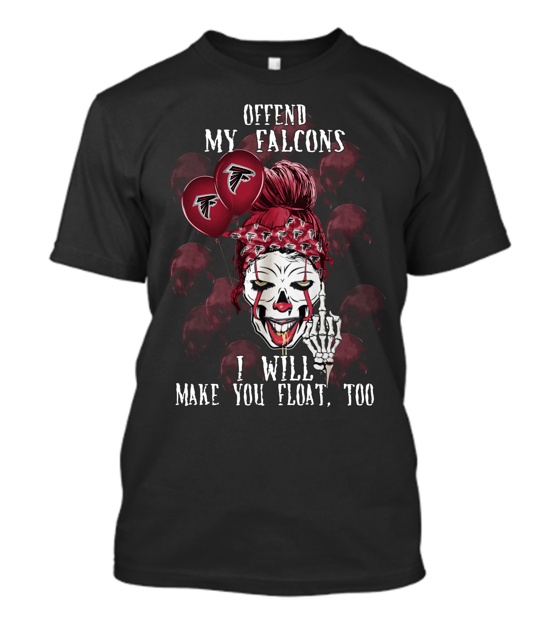 Offend My Falcons I Will Make You Float Too Atlanta Halloween 510 L1TTT T-Shirt