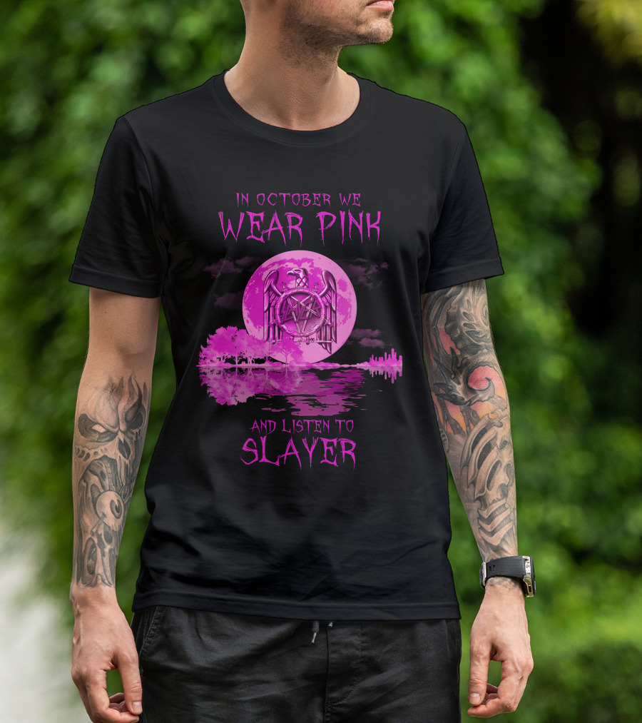 In October We Wear Pink And Listen To Slayer 513 L1PTT T-Shirt