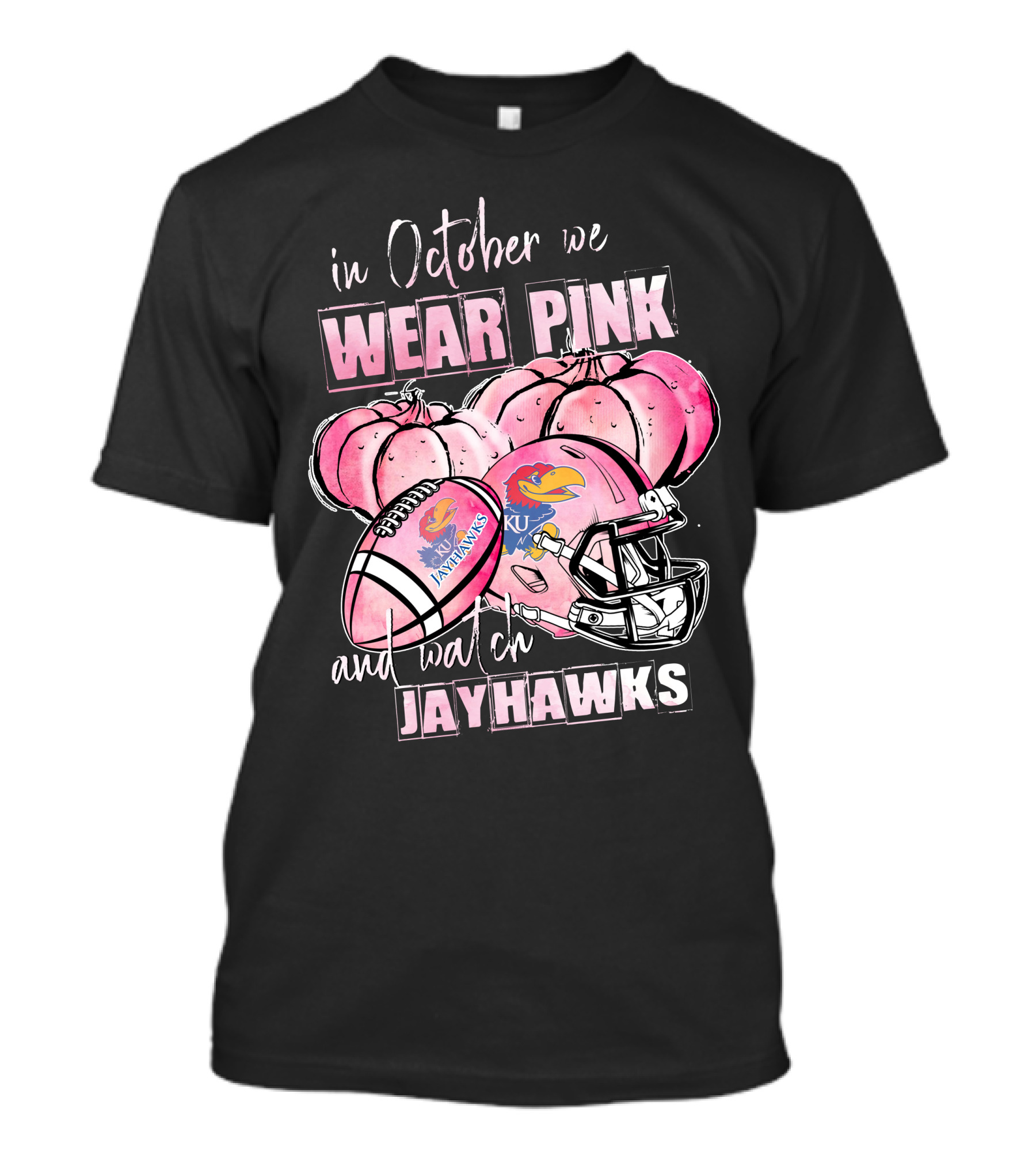 In October We Wear Pink And Watch Jayhawks Kansas Football T-Shirt