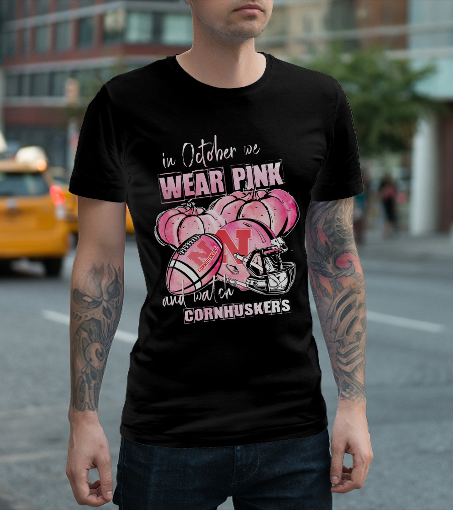 In October We Wear Pink Pumpkins And Watch Nebraska Cornhuskers Football Helmet T-Shirt