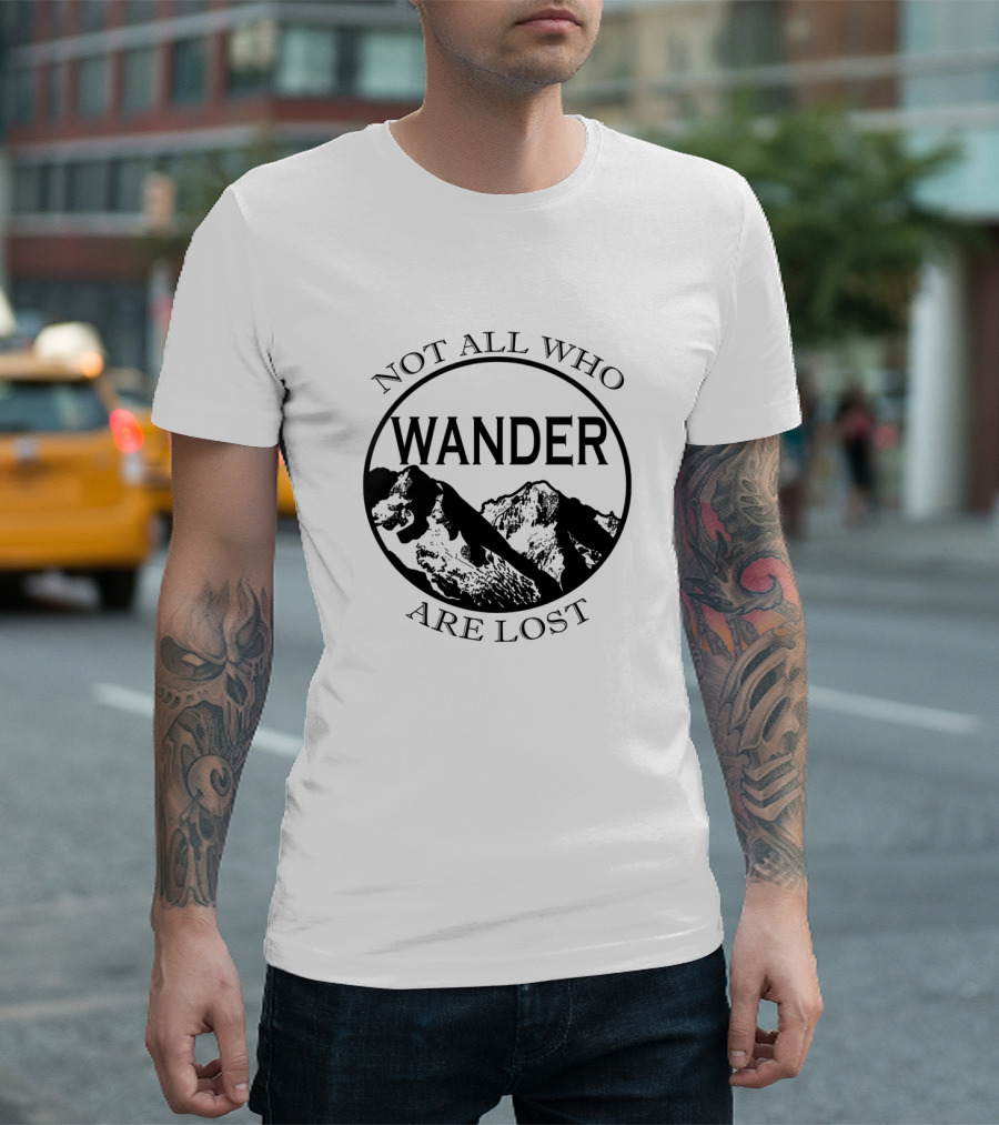 Not All Who Wander Are Lost Mountain Adventure Circle T-Shirt
