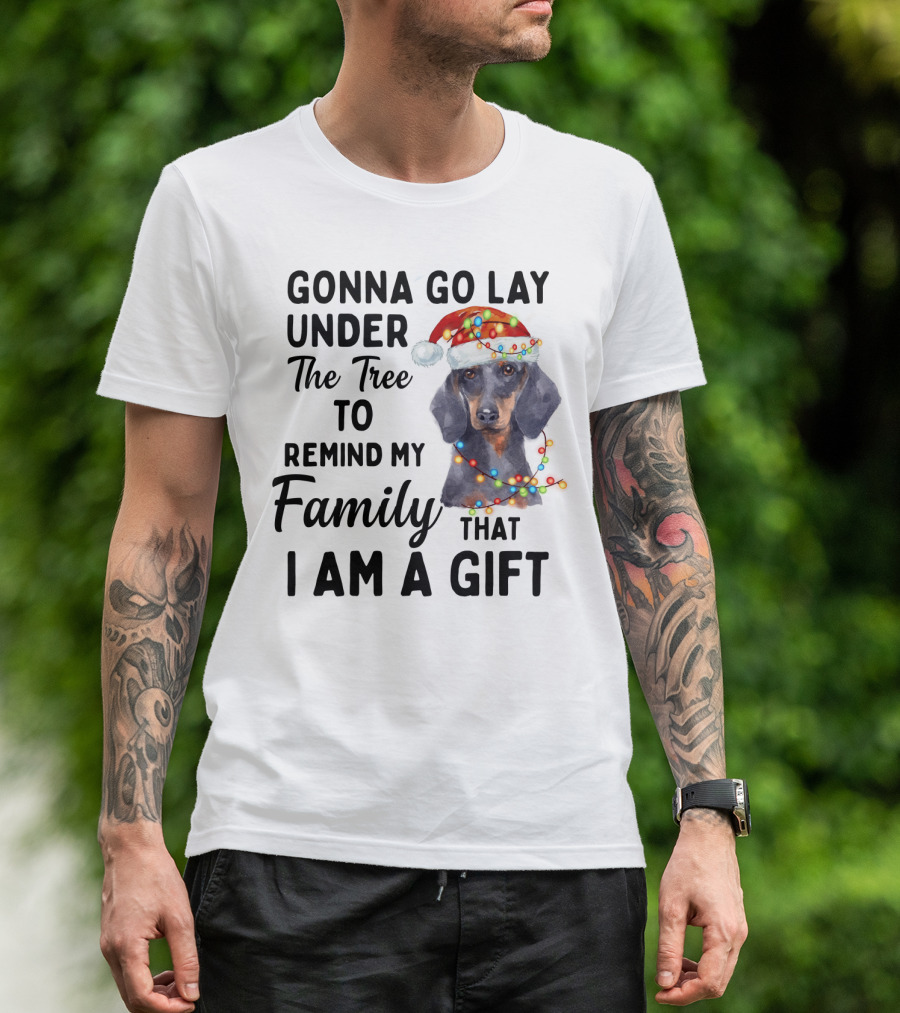 Gonna Go Lay Under The Tree To Remind My Family That I Am A Gift T-Shirt