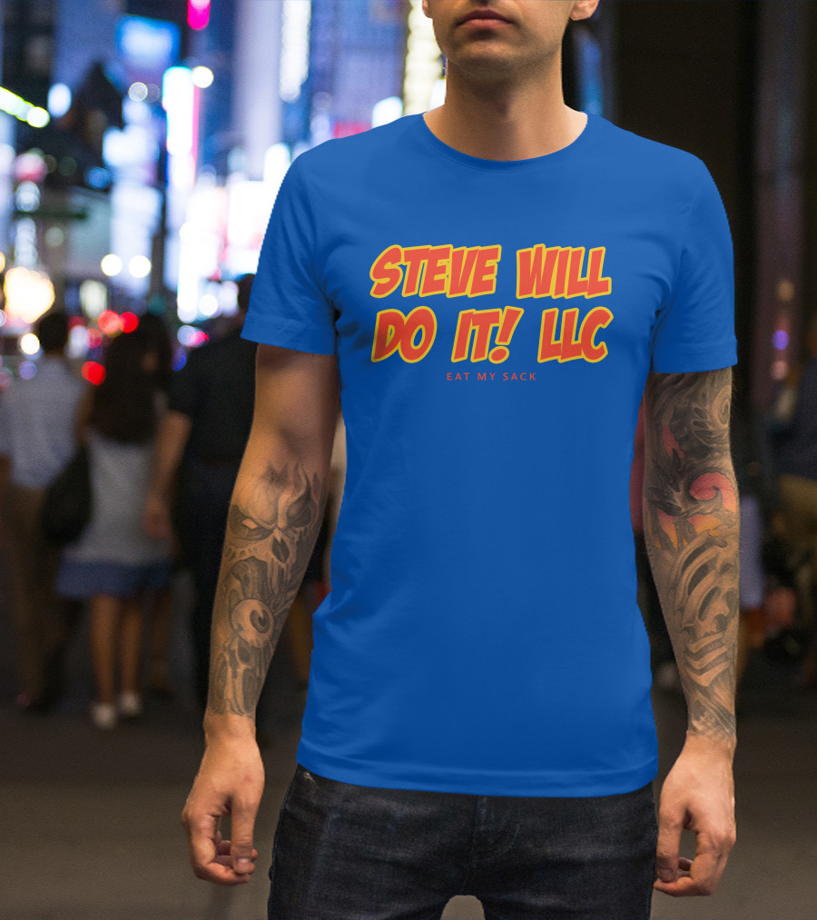 STEVE WILL DO IT LLC EAT MY SACK Royal T-Shirt