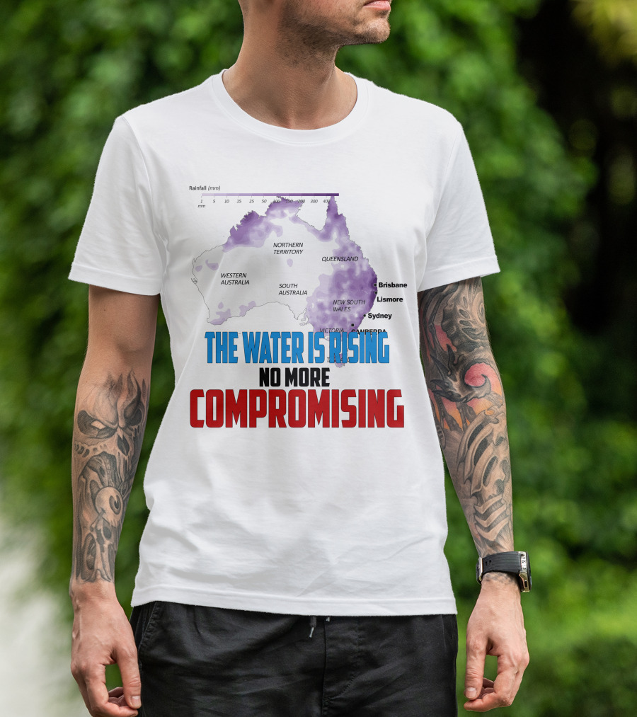 The Water Is Rising No More Compromising Australia Map Rainfall T-Shirt