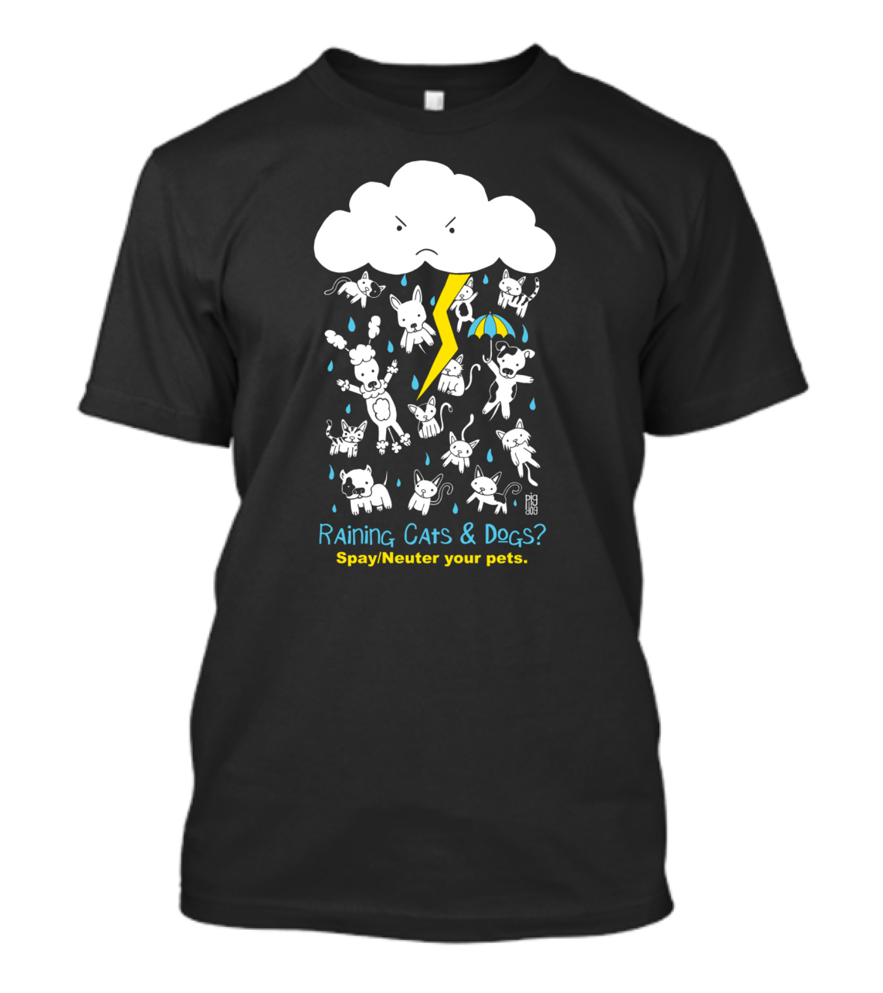 Raining Cats And Dogs? Spay/Neuter Your Pets Pig Dog T-Shirt