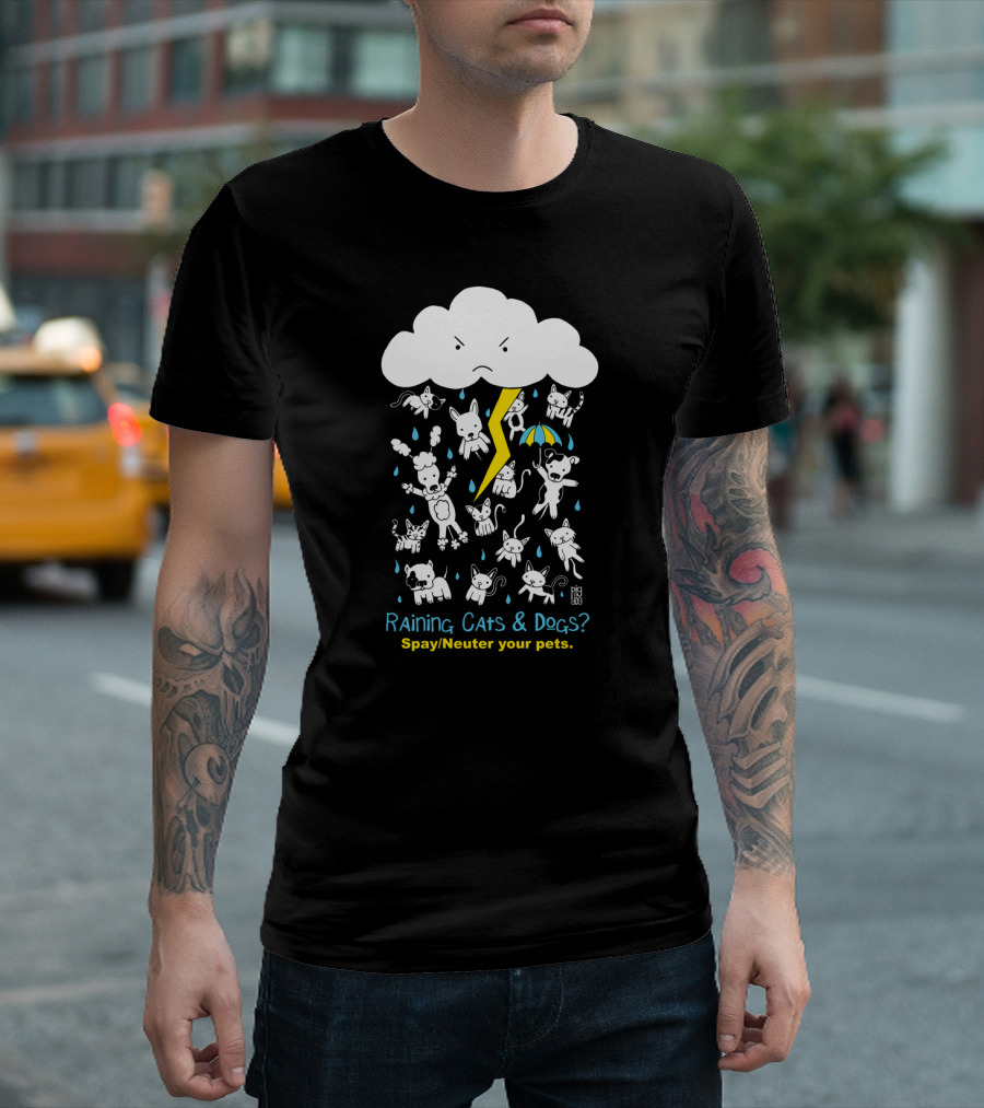 Raining Cats And Dogs? Spay/Neuter Your Pets Pig Dog T-Shirt