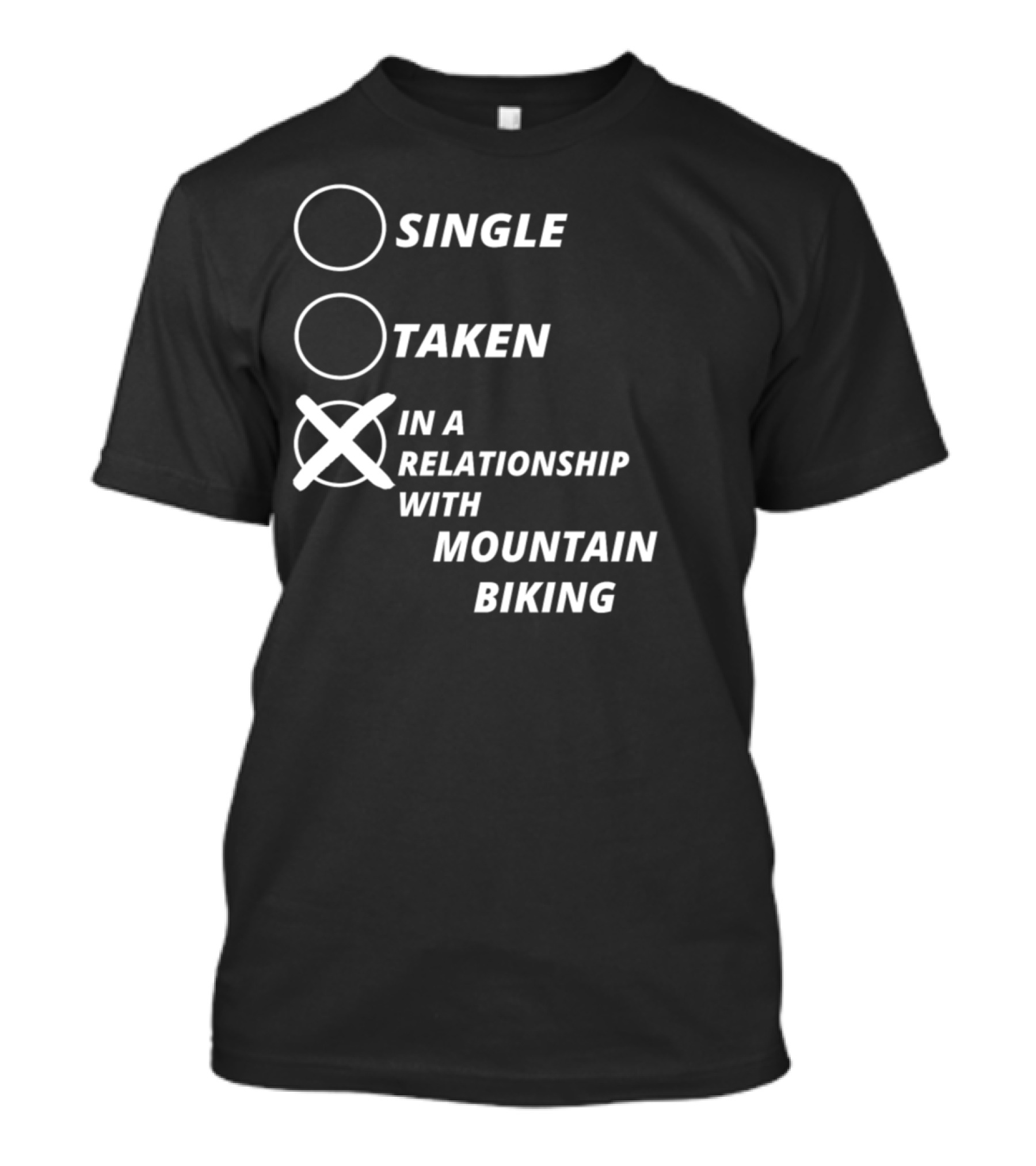 Single Taken In A Relationship With Mountain Biking Casual T-Shirt
