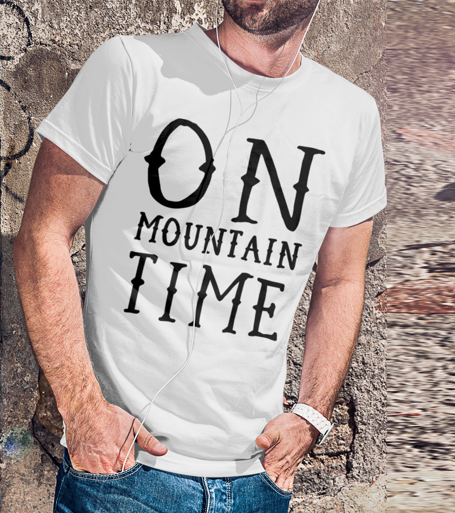On Mountain Time Rustic Western Typography T-Shirt