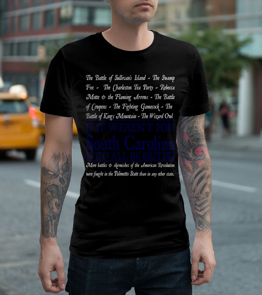 The Battle Of Sullivan's Island Swamp Fox Charleston Tea Party Flaming Arrows King's Mountain Fighting Gamecock South Carolina Revolution T-Shirt