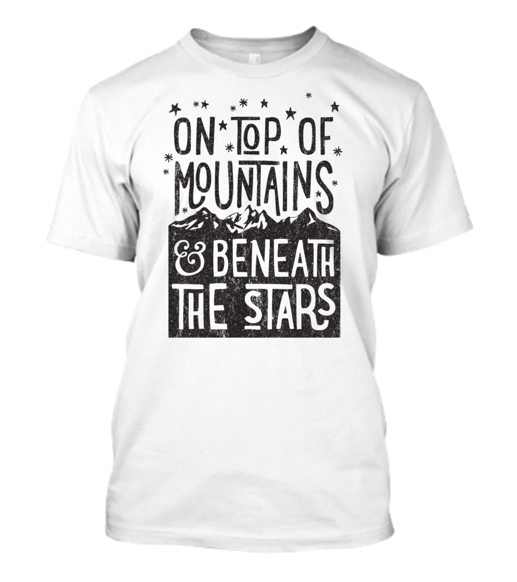 On Top Of Mountains Beneath The Stars T-Shirt