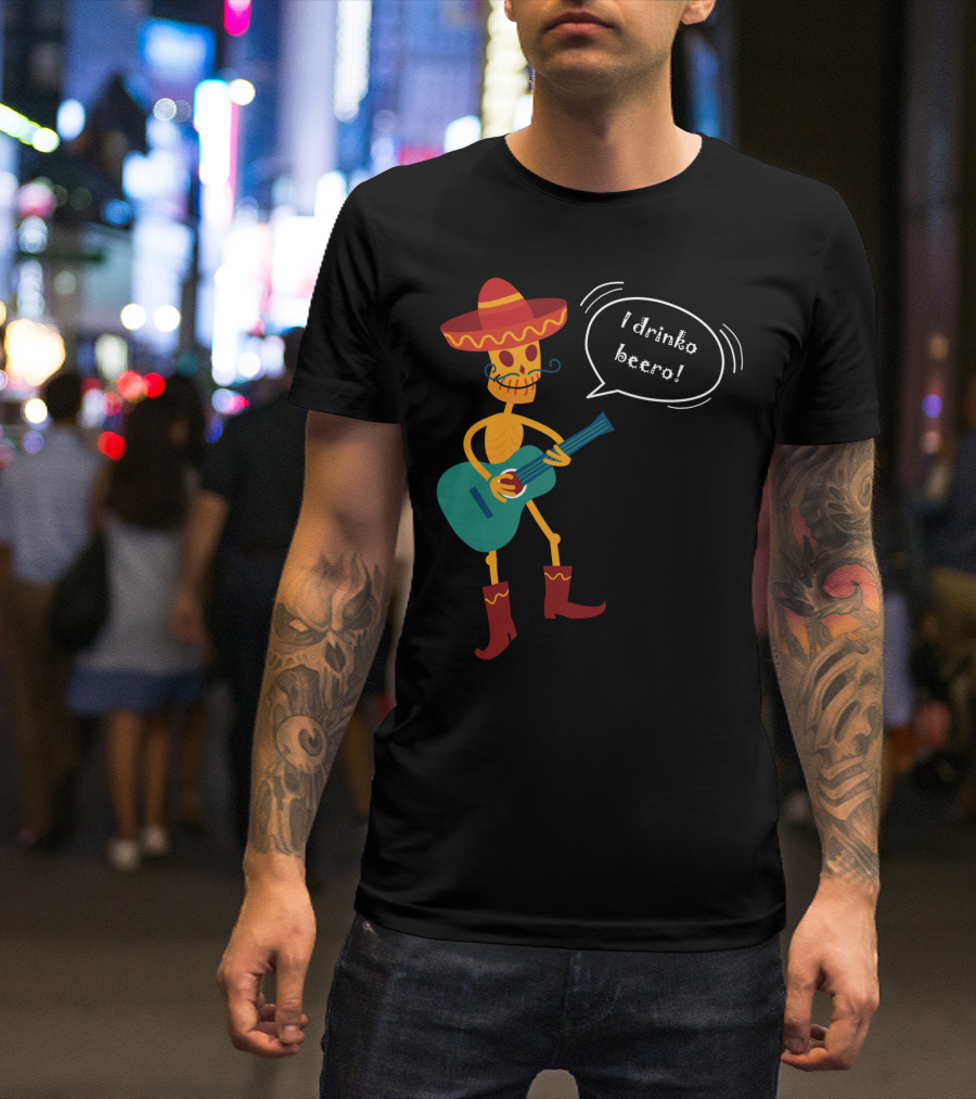 Esquelito Juancito Sombrero Guitar I Drinko Beero Fiesta T-Shirt