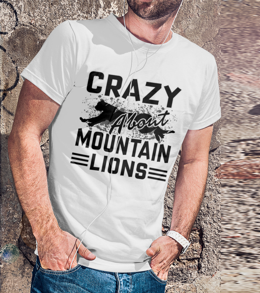 Crazy About Mountain Lions Enthusiast Roaring Passion Adventure T-Shirt