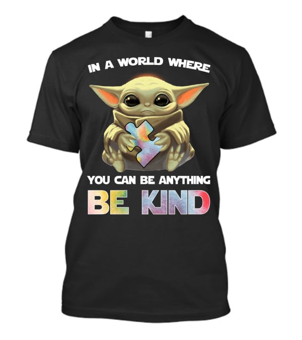 Baby Yoda Hug Autism Puzzle In A World Where You Can Be Anything Be Kind T-Shirt