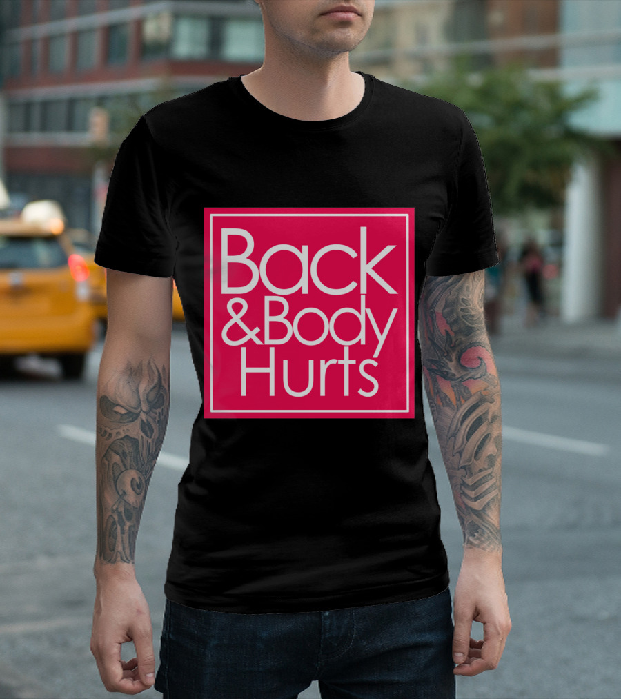 Back and Body Hurts Parody on Black and Pink T-Shirt