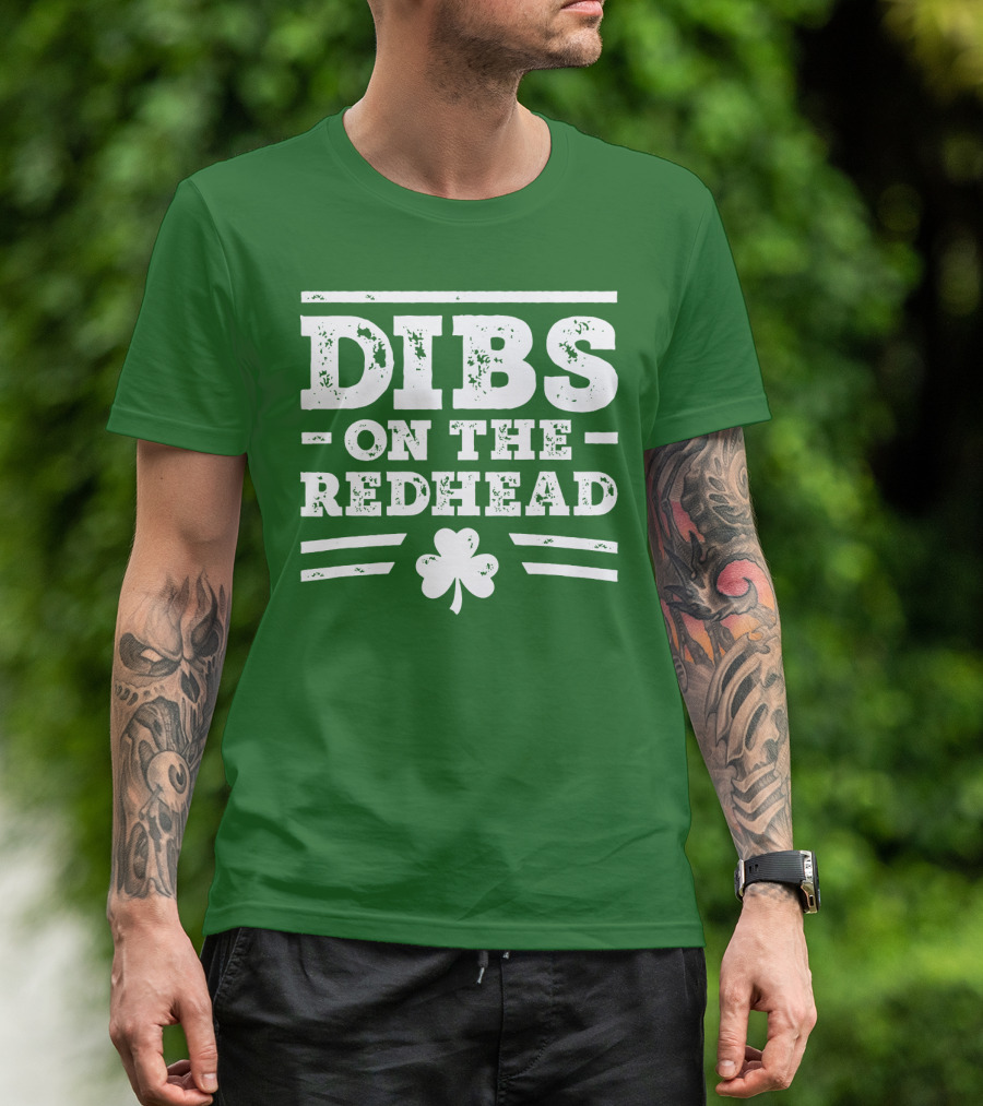 Dibs On The Redhead Funny St Patricks Day Drinking Shamrock T-Shirt