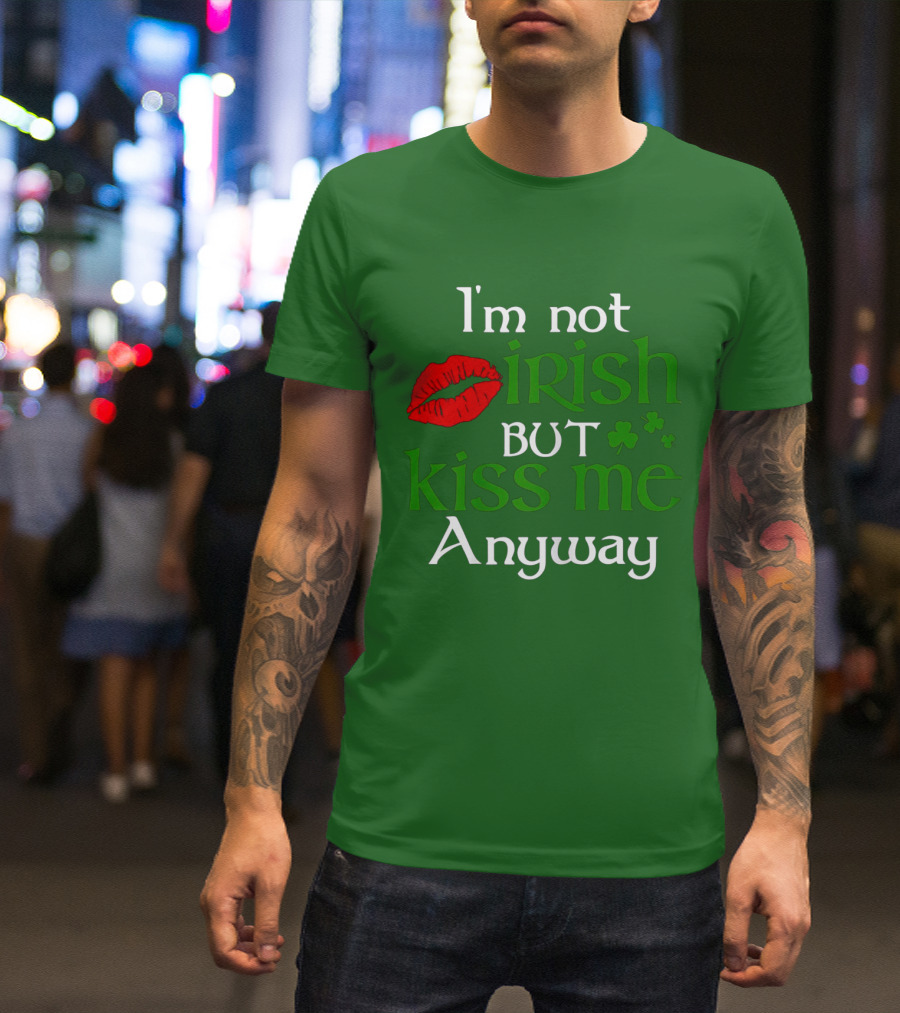 I'm Not Irish But Kiss Me Anyway Red Lips Shamrocks St Patrick Day T-Shirt