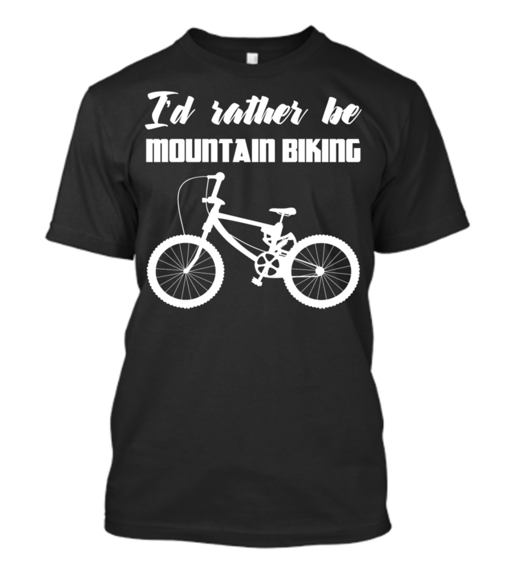 I'd Rather Be Mountain Biking Bike Biking T-Shirt