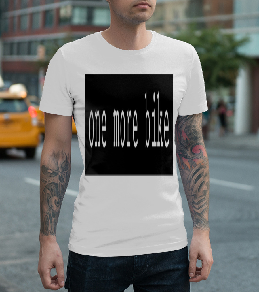 One More Bike Cycling Enthusiast Gear T-Shirt