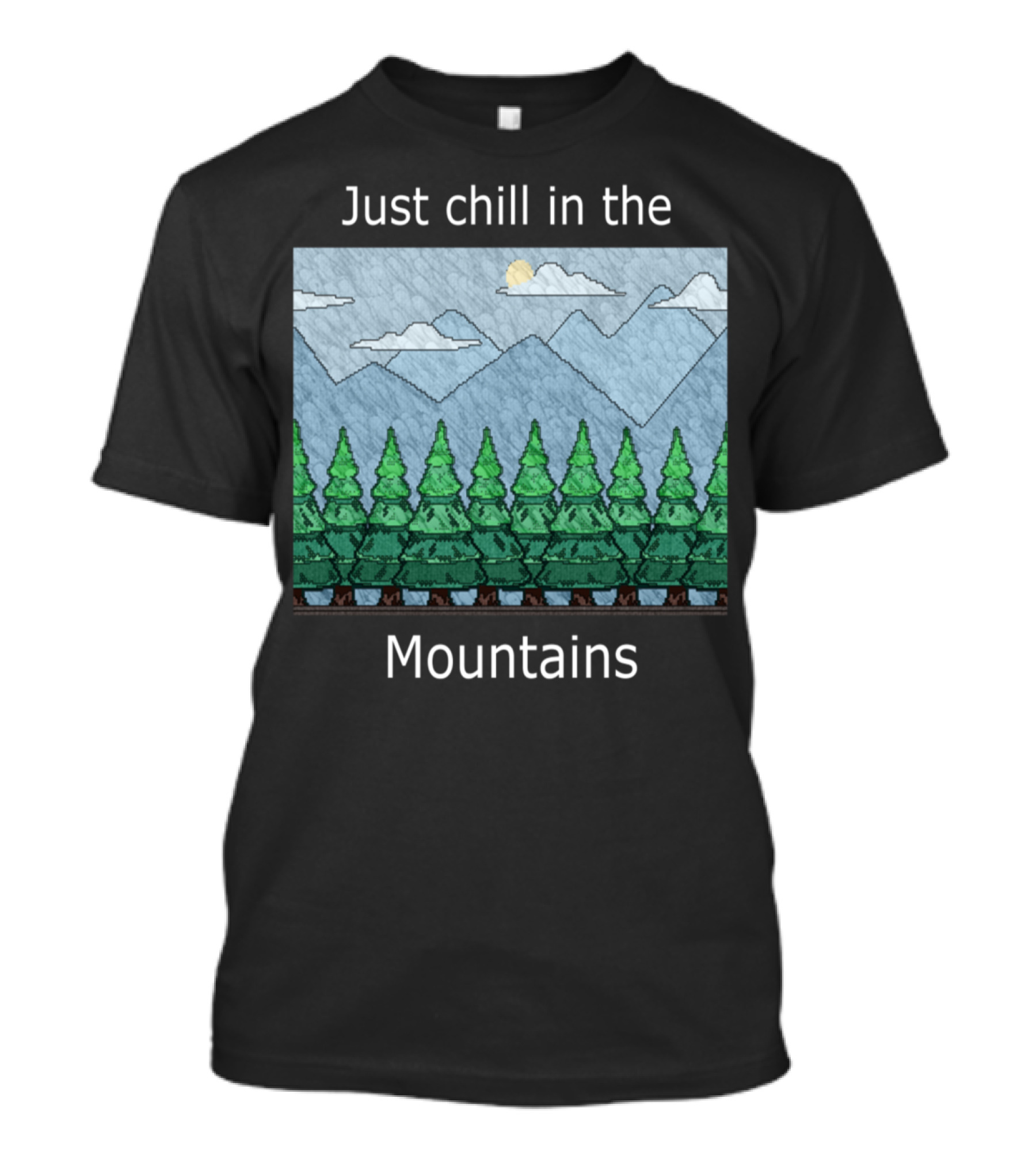 Just Chill In The Mountains With Forest And Sky Scene T-Shirt