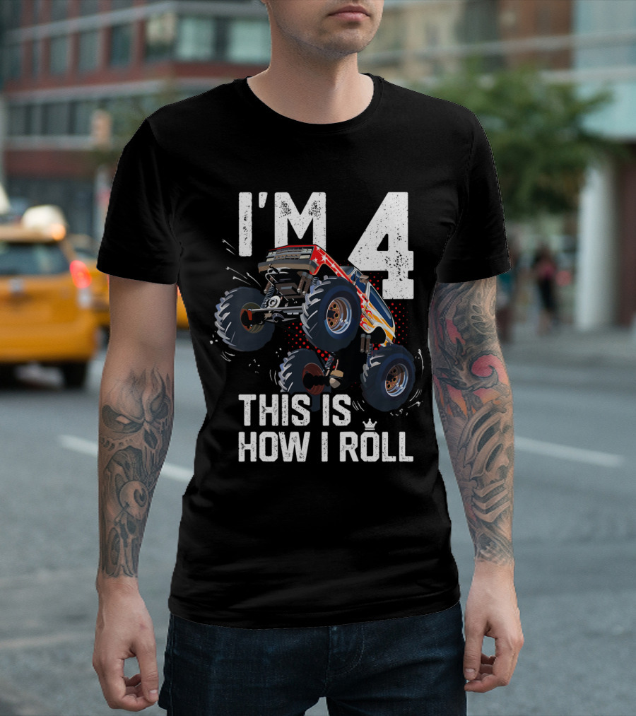 I'm 4 This Is How I Roll Monster Truck T-Shirt