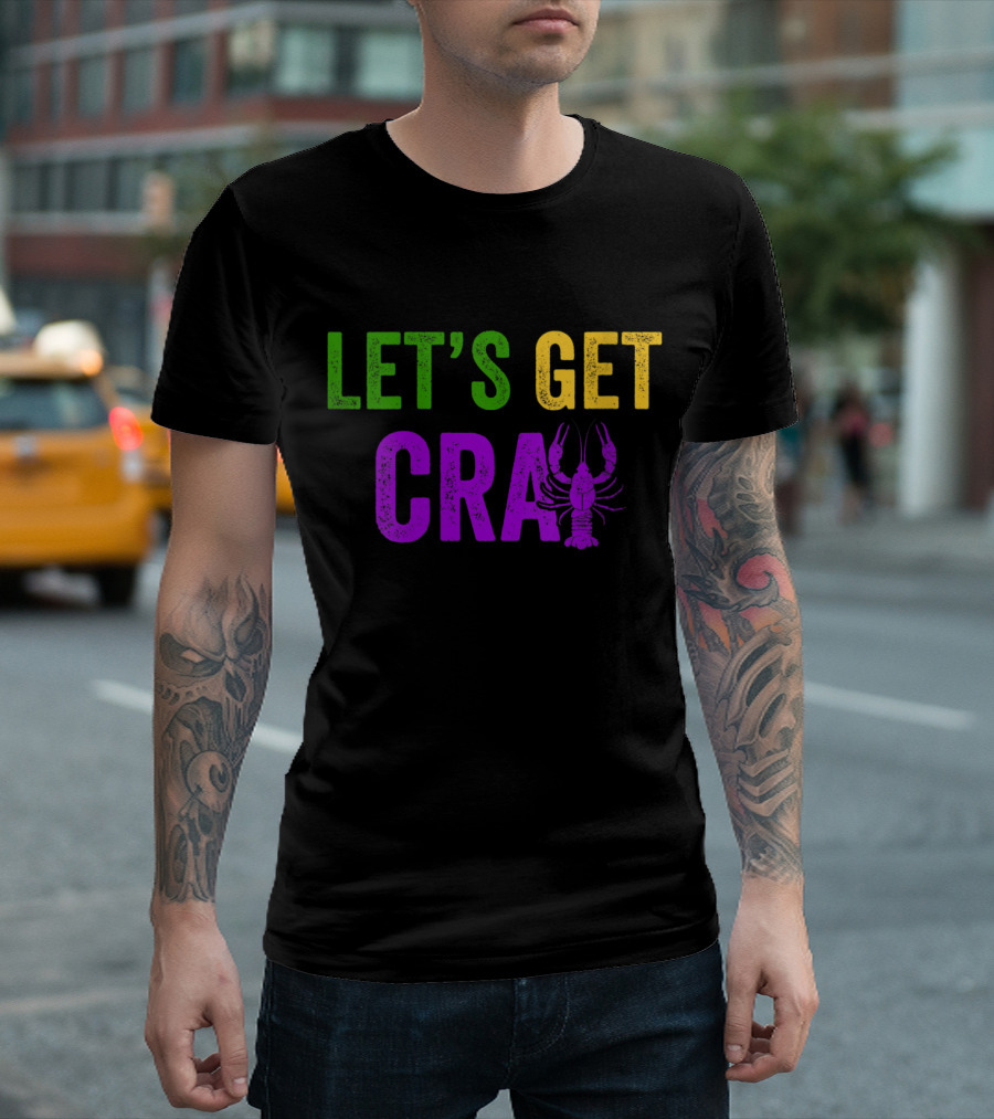 Let's Get Cray Mardi Gras Crawfish Party Celebration Festival T-Shirt