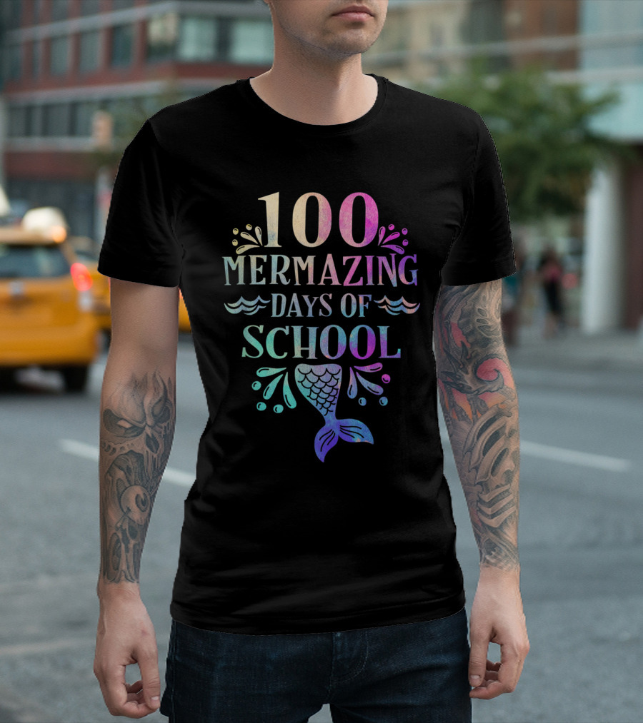 100 Mermazing Days Of School Mermaid T-Shirt