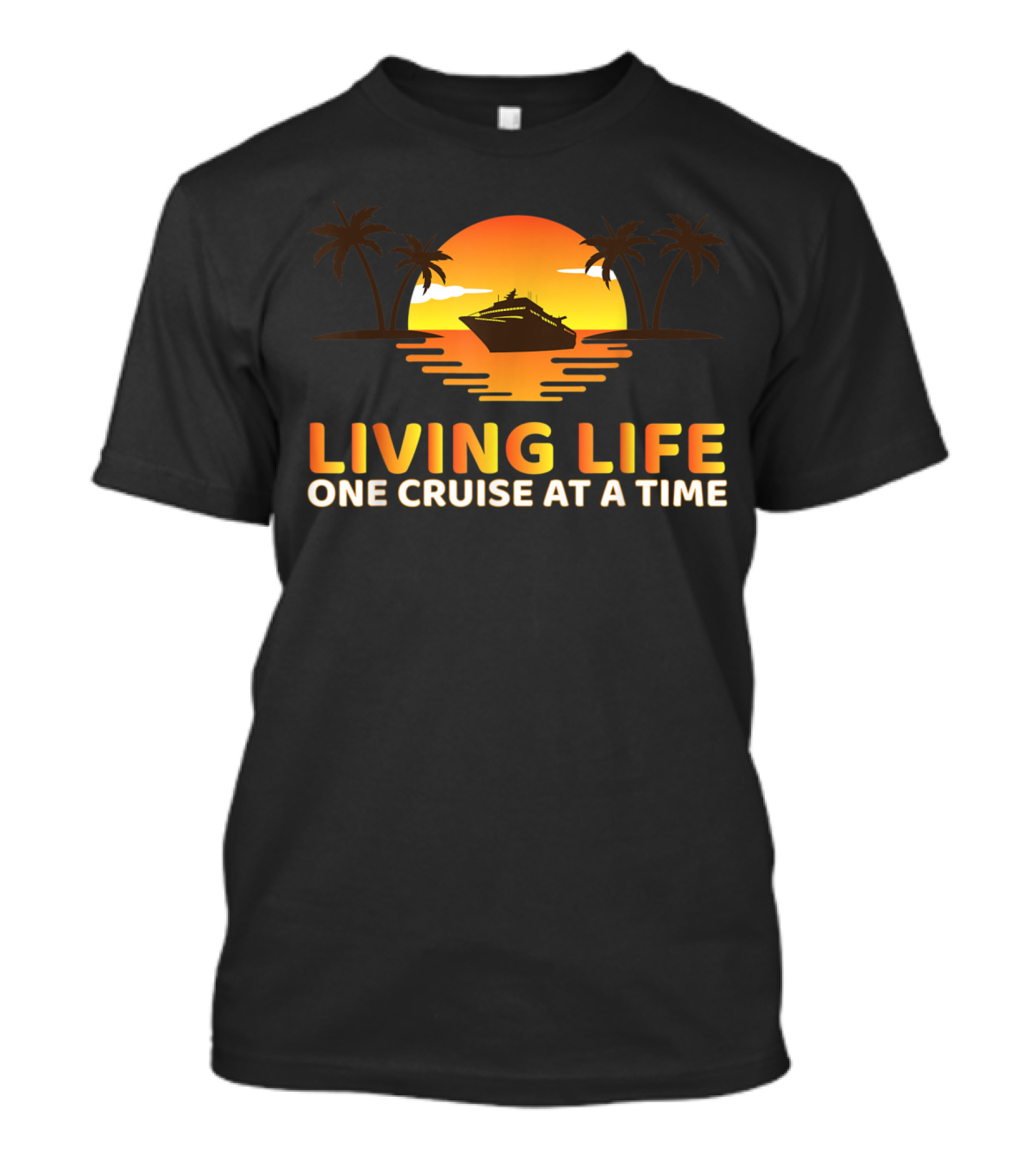 Living Life One Cruise At A Time Sunset Ship Palm Trees T-Shirt