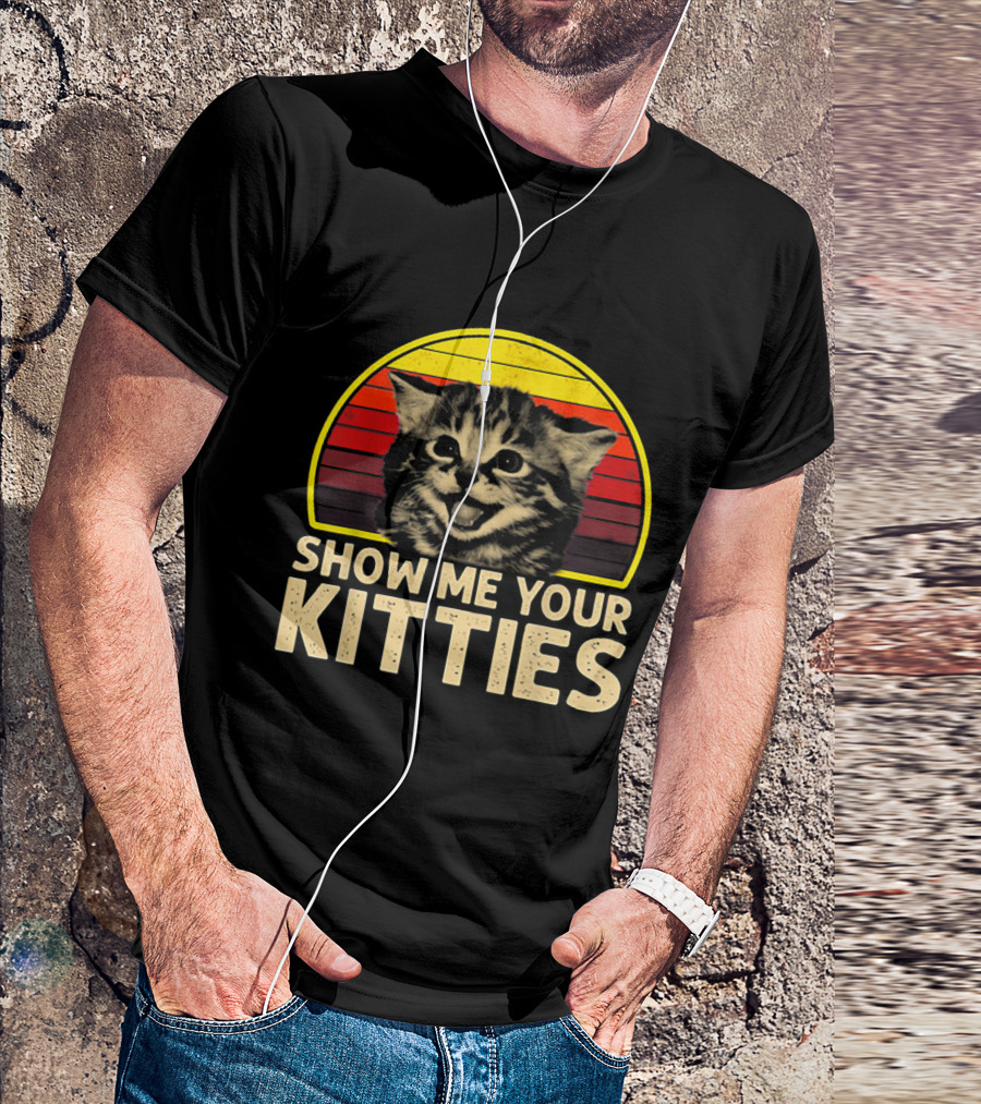 Show Me Your Kitties Cat Lover Retro Vintage Kitten T-Shirt
