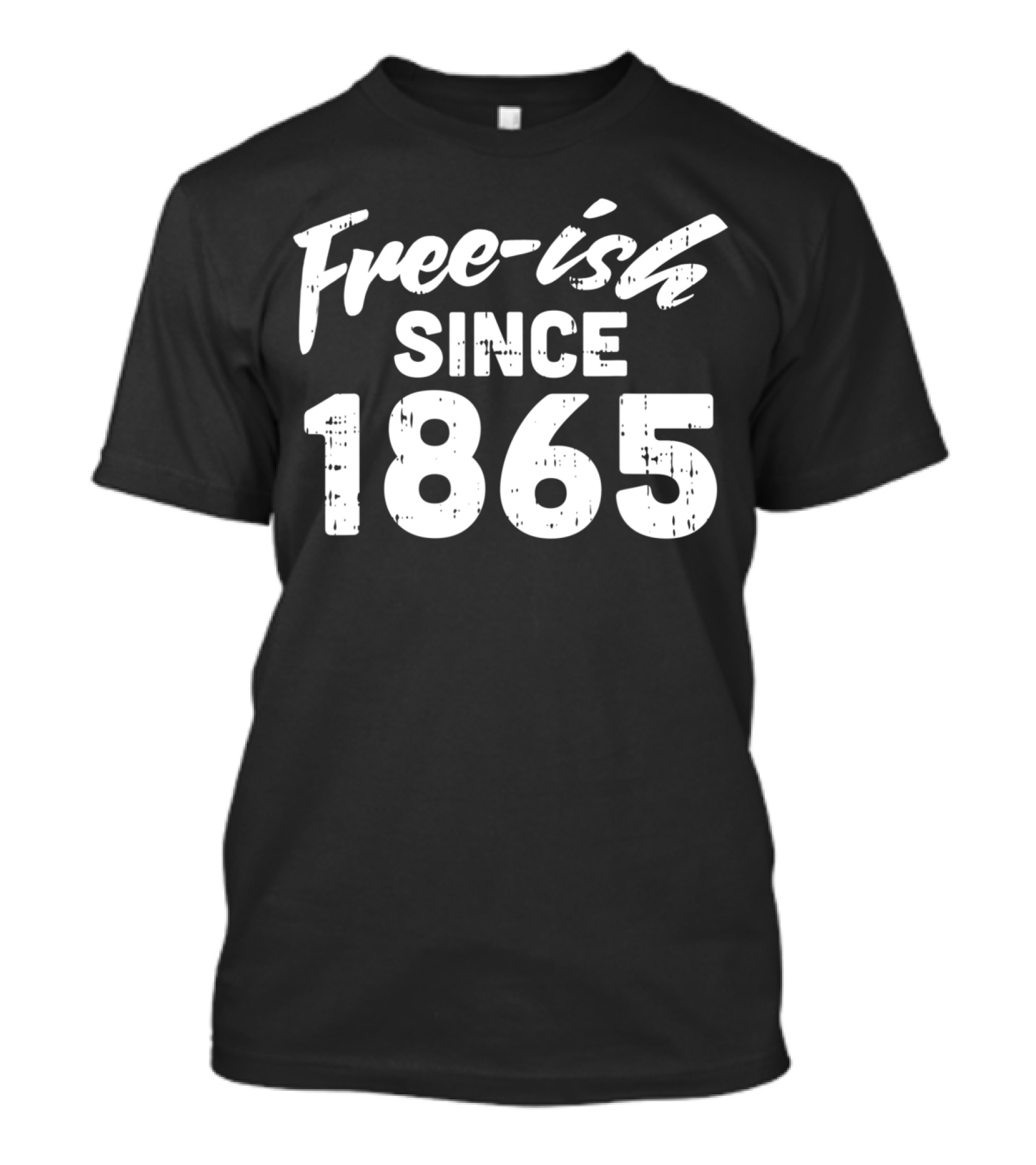 Freeish Since 1865 Black History Month Pride 1865 Commemoration T-Shirt