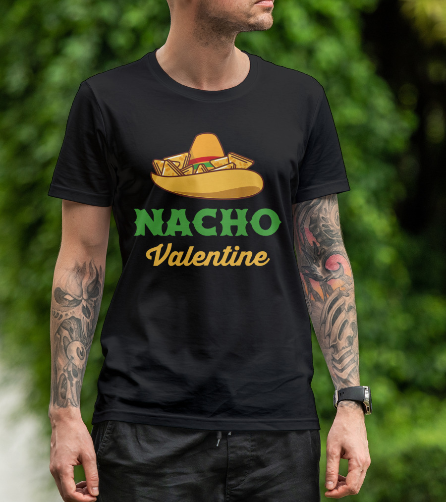 Nacho Valentine Valentine Day With Sombrero And Chips T-Shirt