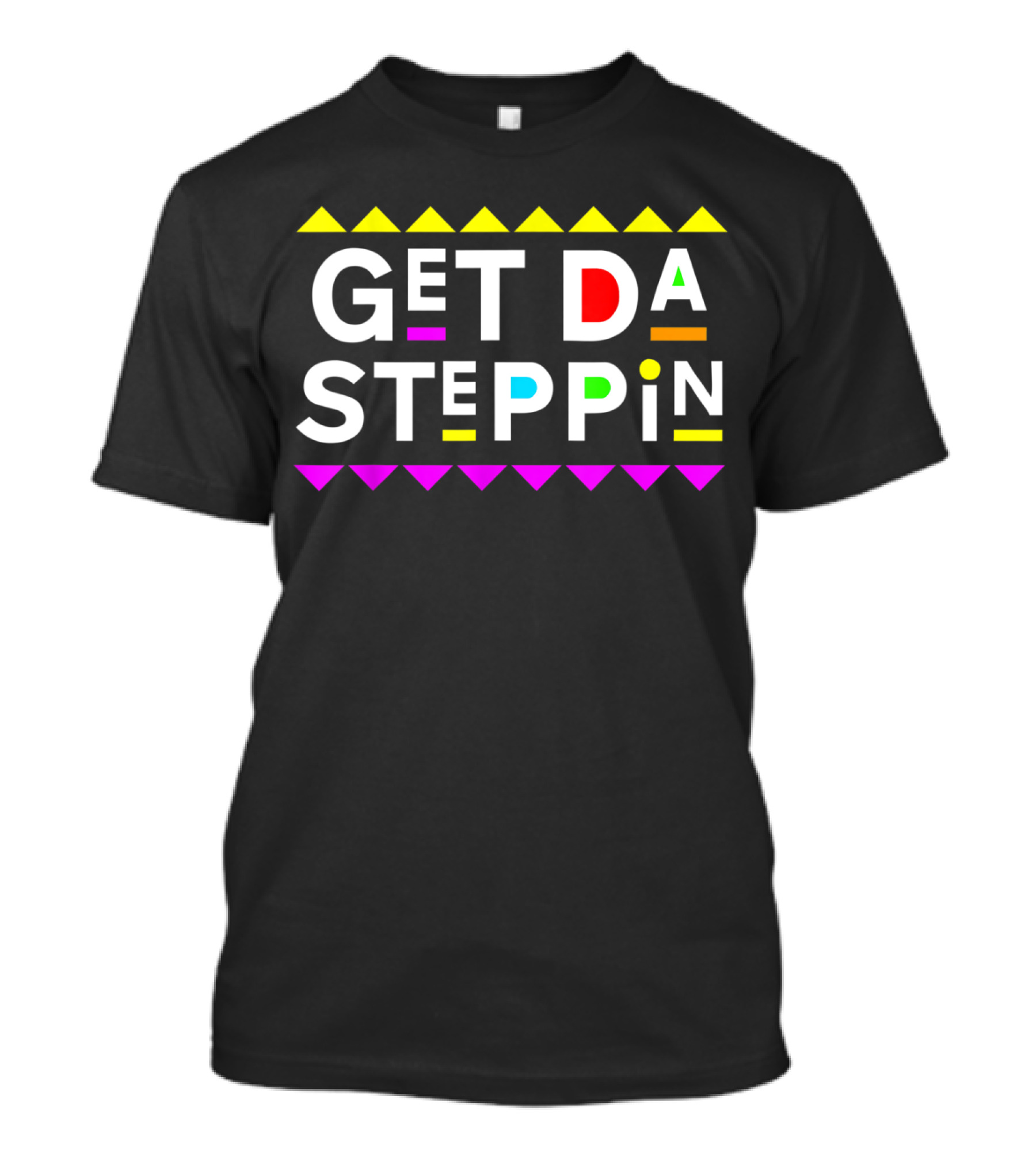 Get Da Steppin 90s Colorful Retro Text T-Shirt