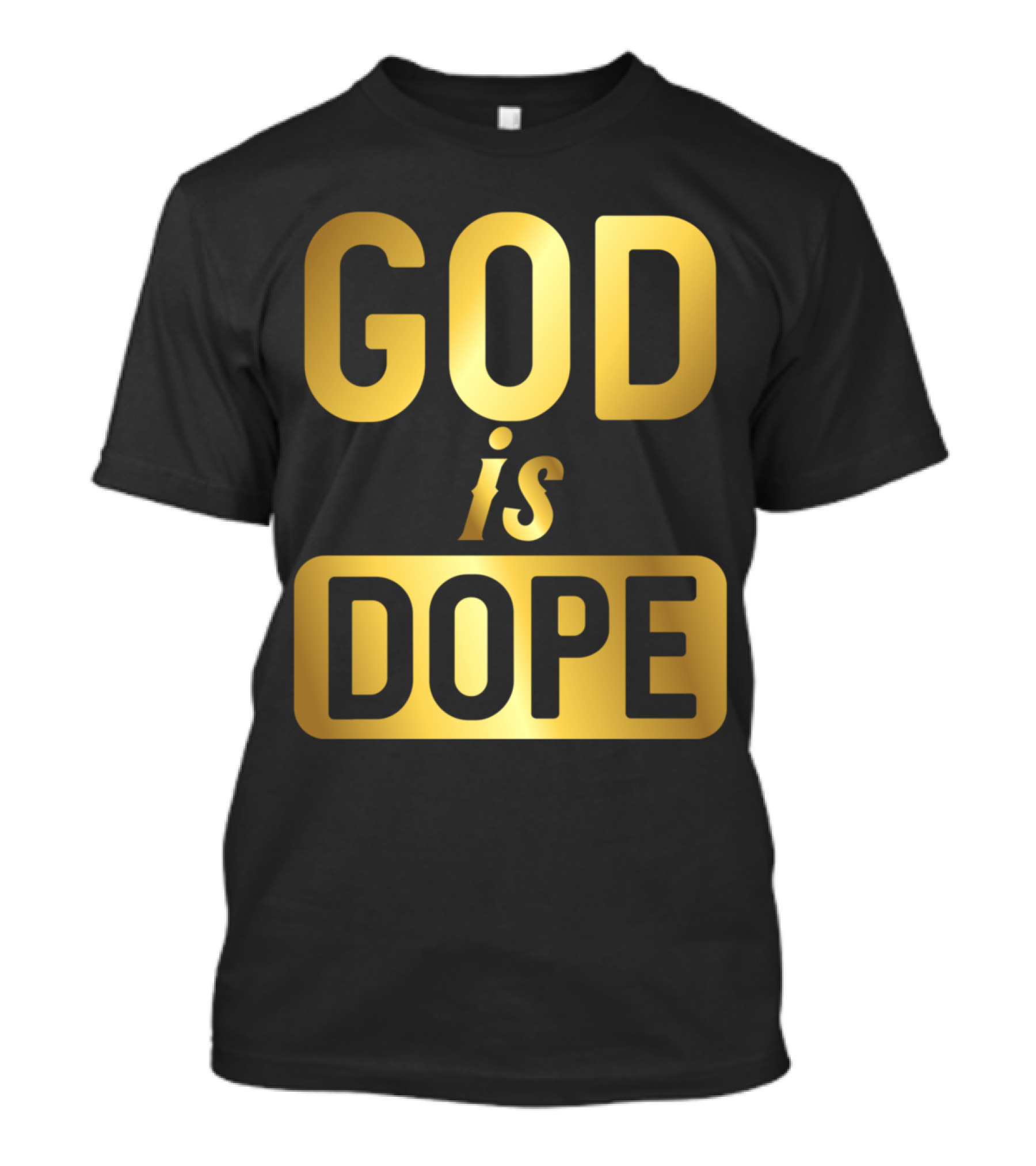 God Is Dope Christianity Christian Gold Text T-Shirt