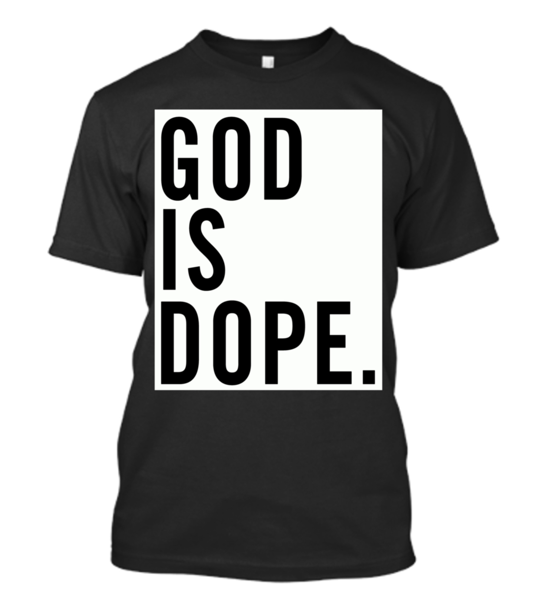 God Is Dope T-Shirt