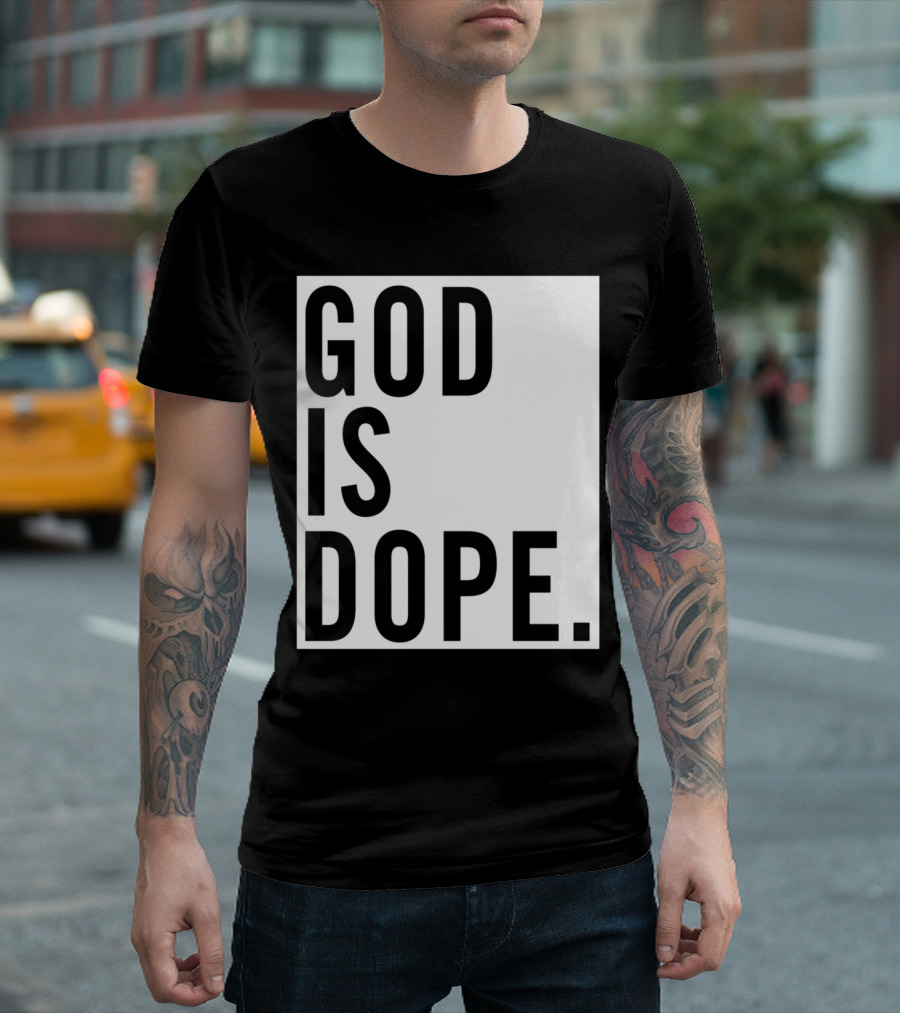 God Is Dope T-Shirt
