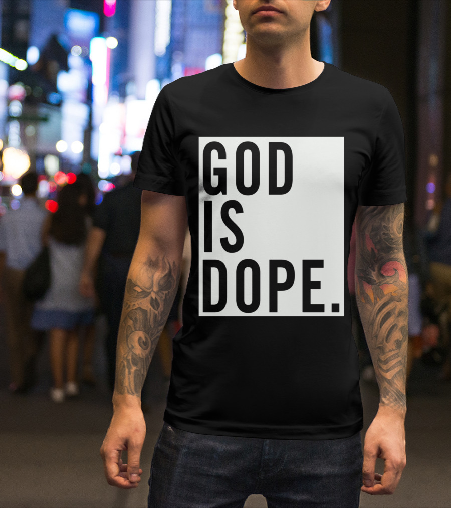 God Is Dope T-Shirt