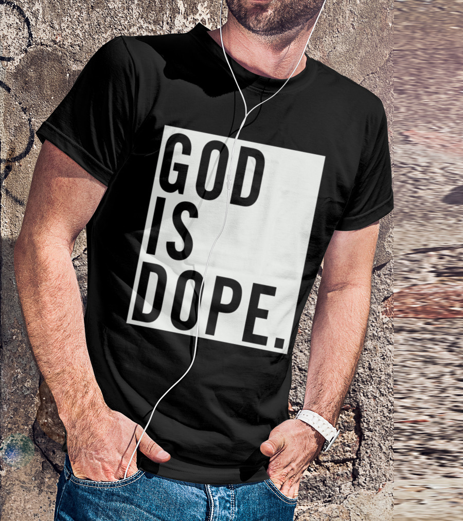 God Is Dope T-Shirt