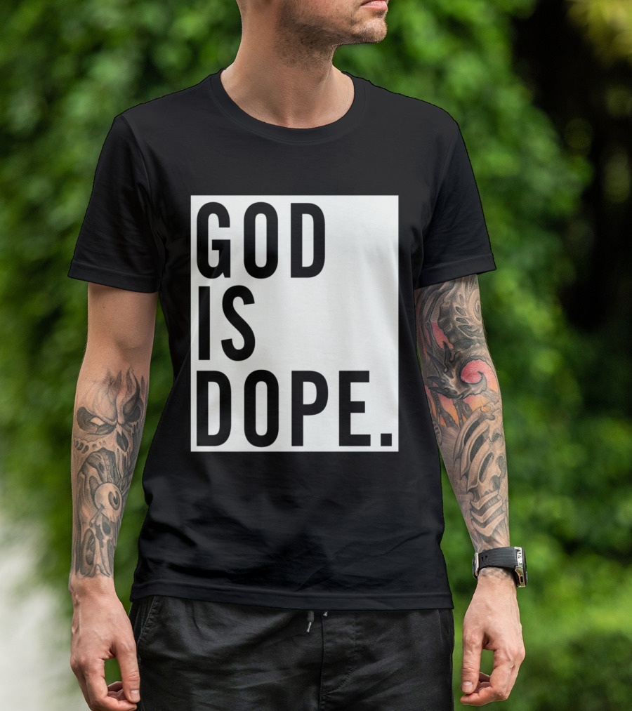 God Is Dope T-Shirt