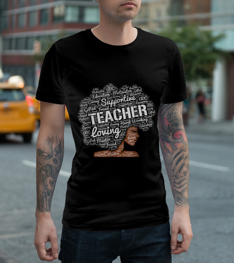 Teacher Loving Supportive Afro ABC Education Mentor Hard-Working T-Shirt